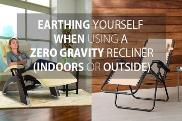 Earthing while using a zero gravity chair indoors or out