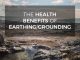 The health benefits of earthing / grounding