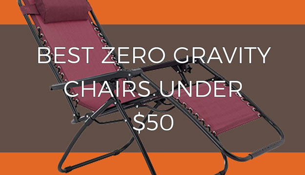 Best zero gravity chairs under $50
